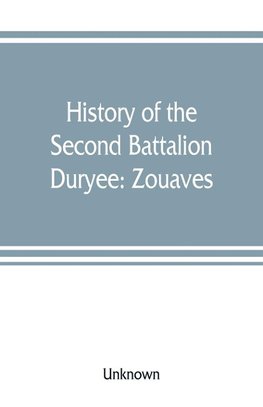 History of the Second Battalion Duryee