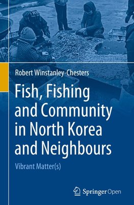 Fish, Fishing and Community in North Korea and Neighbours