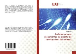 Architectures et mécanismes de qualité de services dans les réseaux