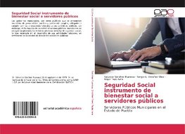 Seguridad Social instrumento de bienestar social a servidores públicos