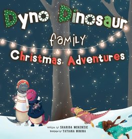 Dyno Dinosaur Family Christmas Adventures