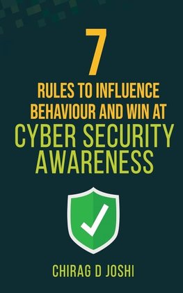 7 Rules to Influence Behaviour and Win at Cyber Security Awareness