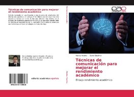 Técnicas de comunicación para mejorar el rendimiento académico