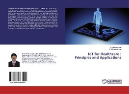 IoT for Healthcare : Principles and Applications