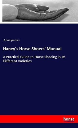 Haney's Horse Shoers' Manual