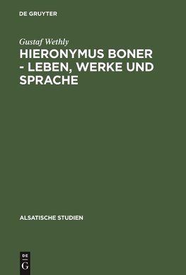 Hieronymus Boner - Leben, Werke und Sprache