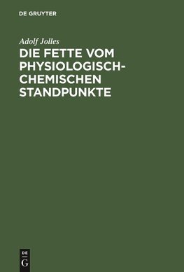 Die Fette vom physiologisch-chemischen Standpunkte