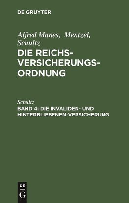 Die Reichsversicherungsordnung, Band 4, Die Invaliden- und Hinterbliebenen-Versicherung