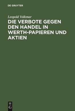 Die Verbote gegen den Handel in Werth-Papieren und Aktien