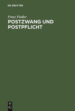 Postzwang und Postpflicht