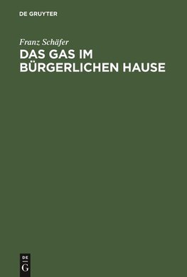 Das Gas im bürgerlichen Hause