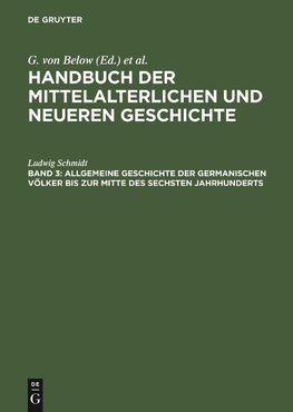 Handbuch der mittelalterlichen und neueren Geschichte, Allgemeine Geschichte der germanischen Völker bis zur Mitte des sechsten Jahrhunderts