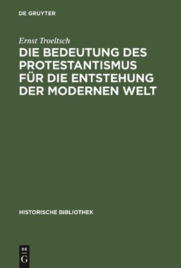 Die Bedeutung des Protestantismus für die Entstehung der modernen Welt