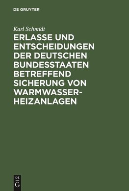 Erlasse und Entscheidungen der deutschen Bundesstaaten betreffend Sicherung von Warmwasser-Heizanlagen