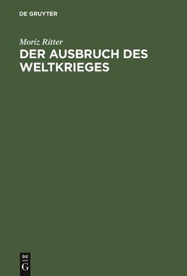 Der Ausbruch des Weltkrieges