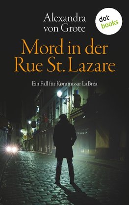 Mord in der Rue St. Lazare: Der erste Fall für  Kommissar LaBréa