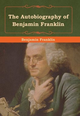 The Autobiography of Benjamin Franklin