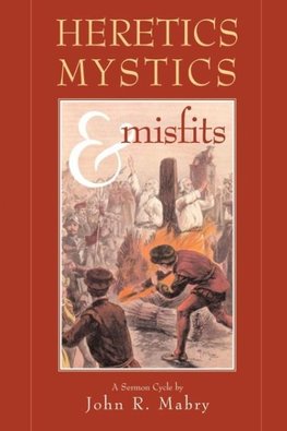 Heretics, Mystics & Misfits