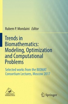 Trends in Biomathematics: Modeling, Optimization and Computational Problems