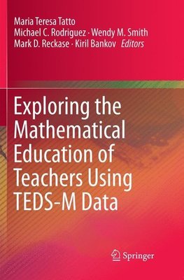 Exploring the Mathematical Education of Teachers Using TEDS-M Data