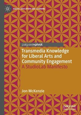 Transmedia Knowledge for Liberal Arts and Community Engagement