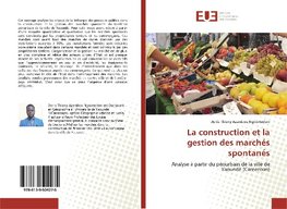 La construction et la gestion des marchés spontanés