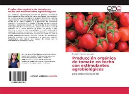 Producción orgánica de tomate en techo con estimulantes agrobiológicos