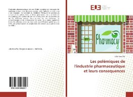 Les polémiques de l'industrie pharmaceutique et leurs consequences