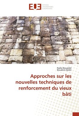 Approches sur les nouvelles techniques de renforcement du vieux bâti