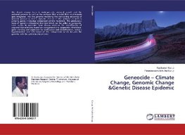 Geneocide - Climate Change, Genomic Change &Genetic Disease Epidemic