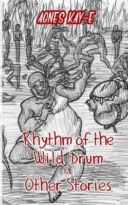 Rhythm of the Wild Drum & Other Stories