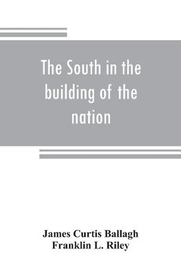 The South in the building of the nation