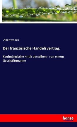 Der französische Handelsvertrag.