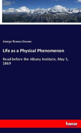 Life as a Physical Phenomenon