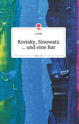 Kreisky, Sinowatz ... und eine Bar. Life is a Story
