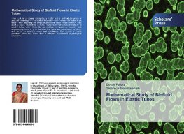 Mathematical Study of Biofluid Flows in Elastic Tubes