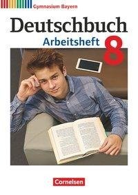 Deutschbuch Gymnasium - Bayern - Neubearbeitung. 8. Jahrgangsstufe - Arbeitsheft mit Lösungen