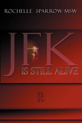 JFK Is Still Alive