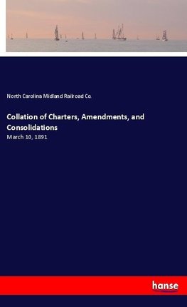 Collation of Charters, Amendments, and Consolidations