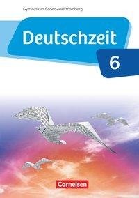 Deutschzeit - Baden-Württemberg Band 6: 10. Schuljahr - Schülerbuch