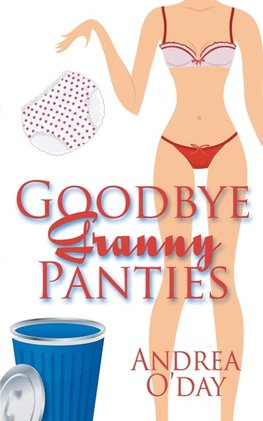 Goodbye Granny Panties