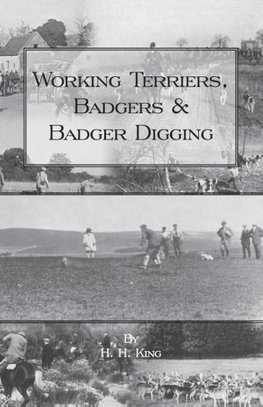 Working Terriers, Badgers and Badger Digging (History of Hunting Series)