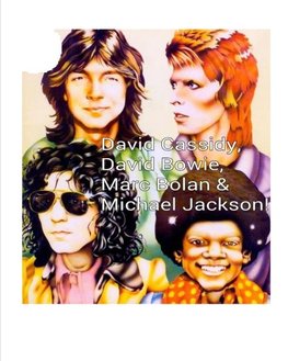 David Cassidy, David Bowie, Marc Bolan and Michael Jackson!