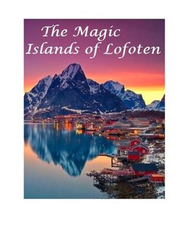 The Magic Islands of Lofoten.