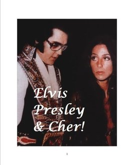 Elvis Presley and Cher!