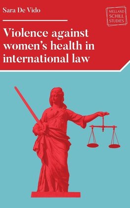 Violence against women's health in international law