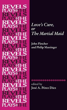 Love's Cure, or the Martial Maid