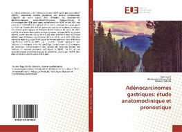 Adénocarcinomes gastriques: étude anatomoclinique et pronostique