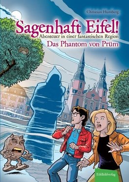 Sagenhaft Eifel! - Abenteuer in einer fantastischen Region