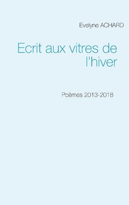 Ecrit aux vitres de l'hiver